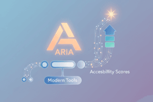 How to Improve Accessibility Scores Using ARIA and Modern Tools